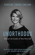 Unorthodox - Become the Leader of Your Own Life