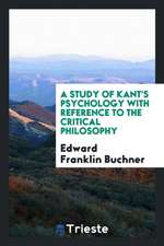 A Study of Kant's Psychology with Reference to the Critical Philosophy