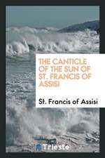 The Canticle of the Sun of St. Francis of Assisi