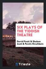 Six Plays of the Yiddish Theatre