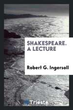 Shakespeare: A Lecture