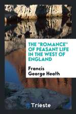 The Romance of Peasant Life in the West of England