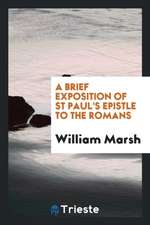 A Brief Exposition of St Paul's Epistle to the Romans