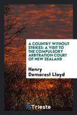 A Country Without Strikes: A Visit to the Compulsory Arbitration Court of New Zealand