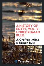 A History of Egypt Under Roman Rule ...