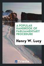 A Popular Handbook of Parliamentary Procedure