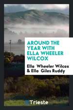 Around the Year with Ella Wheeler Wilcox