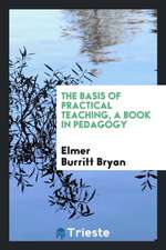 The Basis of Practical Teaching, a Book in Pedagogy