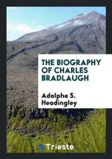 The Biography of Charles Bradlaugh