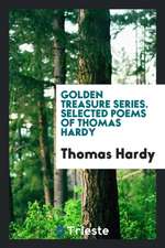 Golden Treasure Series. Selected Poems of Thomas Hardy