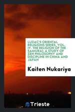 The Religion of the Samurai; A Study of Zen Philosophy and Discipline in China and Japan