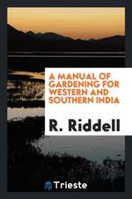 A Manual of Gardening for Western and Southern India