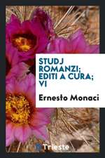 Studj Romanzi; Editi a Cura; VI