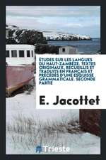 Études Sur Les Langues Du Haut-Zambèze. Textes Originaux, Recueillis Et Traduits En Français Et Précédés d'Une Esquisse Grammaticale. Seconde Partie