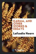 Karma, and Other Stories & Essays