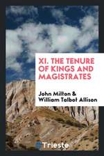 XI. the Tenure of Kings and Magistrates