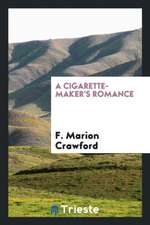 A Cigarette-Maker's Romance