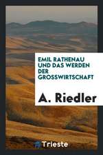 Emil Rathenau Und Das Werden Der Grosswirtschaft