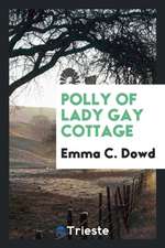 Polly of Lady Gay Cottage