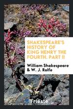 Shakespeare's History of King Henry the Fourth. Part II