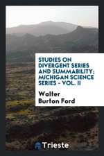 Studies on Divergent Series and Summability; Michigan Science Series - Vol. II