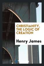 Christianity, the Logic of Creation