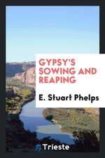 Gypsy's Sowing and Reaping