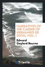 Narratives of the Career of Hernando de Soto; Vol. I