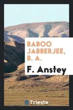 Baboo Jabberjee, B. A.