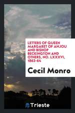 Letters of Queen Margaret of Anjou and Bishop Beckington and Others