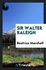 Sir Walter Raleigh