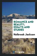 Romance and Reality; Essays and Studies