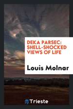 Deka Parsec: Shell-Shocked Views of Life