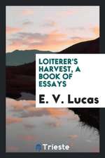 Loiterer's Harvest, a Book of Essays