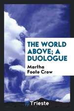 The World Above; A Duologue