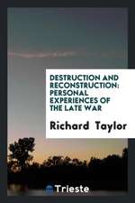 Destruction and Reconstruction: Personal Experiences of the Late War