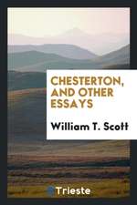 Chesterton, and Other Essays