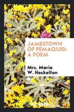 Jamestown of Pemaquid: A Poem