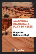 Madonna Dianora; A Play in Verse