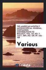 The American Monthly Microscopical Journal, Containing Contributions to Biology, Vol. XII, No. 7, July, 1891, No. 139, Pp. 146-168