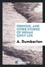 Feringhi, and Other Stories of Indian Gipsy Life