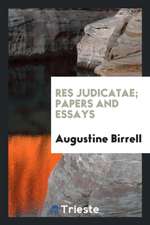 Res Judicatae; Papers and Essays