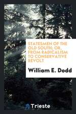 Statesmen of the Old South; Or, from Radicalism to Conservative Revolt