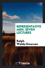Representative men. Seven lectures