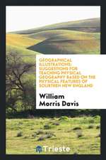 Geographical Illustrations: Suggestions for Teaching Physical Geography Based on the Physical Features of Sourthen New England