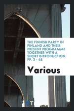 The Finnish Party in Finland and Their Present Programme