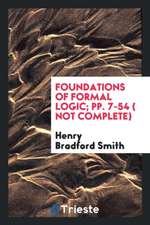 Foundations of Formal Logic; Pp. 7-54 ( Not Complete)