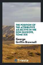 The Position of the Attributive Adjective in the Don Quixote, Tome XIX