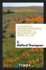 Commercial Treaties and Foreign Competition. a Treatise on Fair Trade, Pp. 3-47