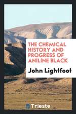 The Chemical History and Progress of Aniline Black